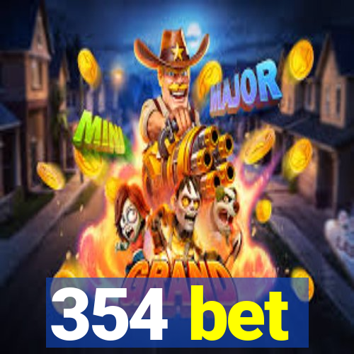 354 bet